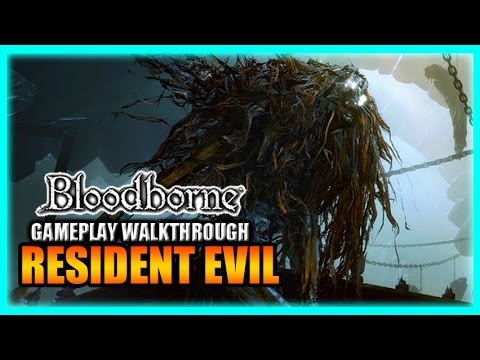 Bloodborne Gameplay Walkthrough - Resident Evil! Hemwick Charnel Lane Part 23
