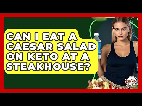 Can I Eat A Caesar Salad On Keto At A Steakhouse? - Keto Kitchen HQ