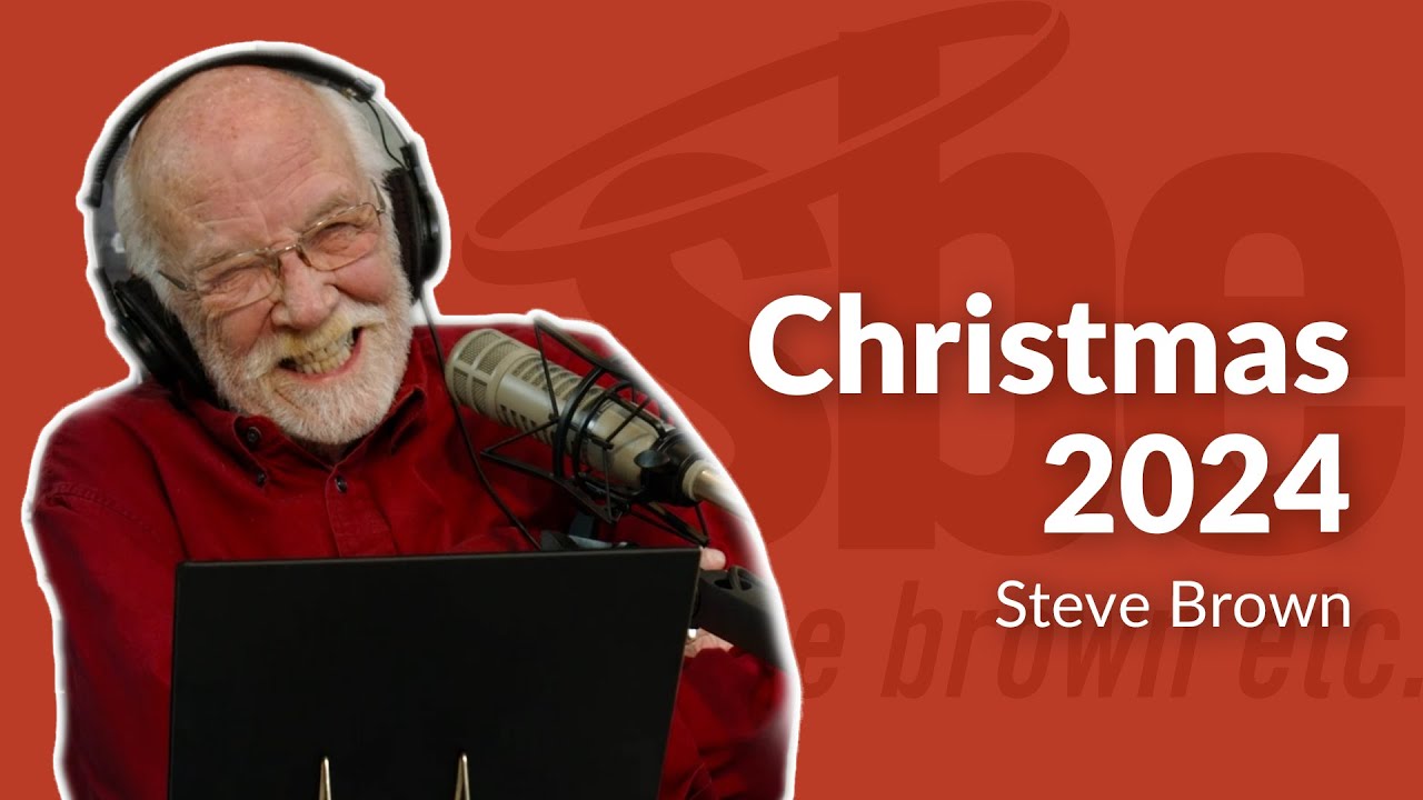 Steve Brown | Christmas 2024 | Steve Brown, Etc.