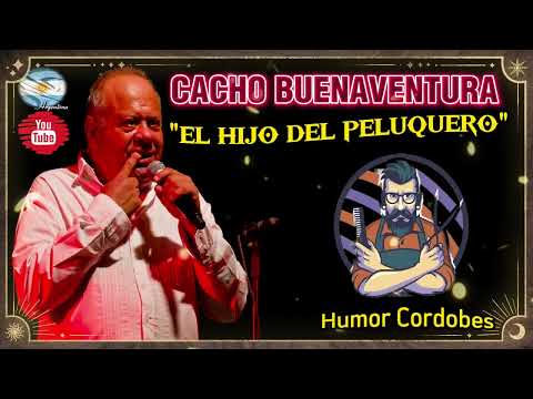 🇦🇷 CACHO BUENAVENTURA 🇦🇷 "EL HIJO DEL PELUQUERO" 🇦🇷 HUMOR CORDOBES 🇦🇷 LA RISA ES SALUD 🇦🇷