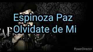 Espinoza Paz - Olvidate de Mi (Letra)