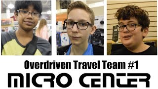 The Trip to MicroCenter! - Overdriven Travel Team #1