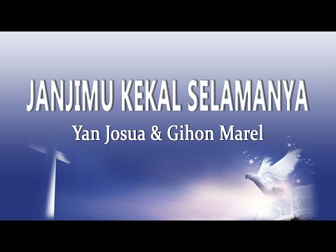 Yan Josua & Gihon Marel - JANJI MU KEKAL SELAMANYA (Lirik Lagu)