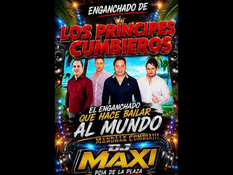 Los príncipes cumbieros dj maxi pcia de la plaza 