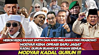 Download lagu Kadal Gurun Rizieq BaharSmit& Anis Nantang Pak Prabowo Kena Operasi Sapu Jagat Modyar Buang Ke Yaman mp3