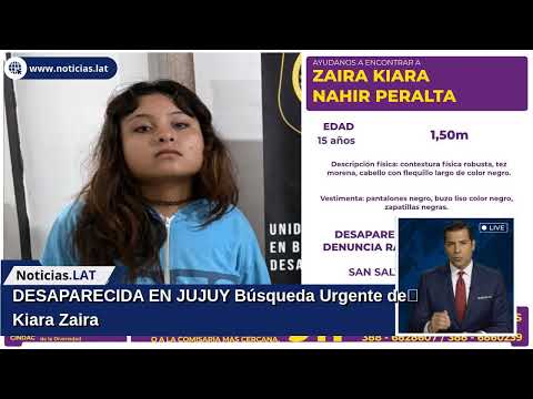 DESAPARECIDA EN JUJUY: Búsqueda Urgente de Kiara Zaira