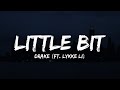 Drake Little Bit Lyrics Ft Lykke Li