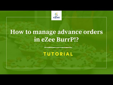 How to Create and Manage Advance Orders at Restaurants Using eZee BurrP! Restaurant POS Software?