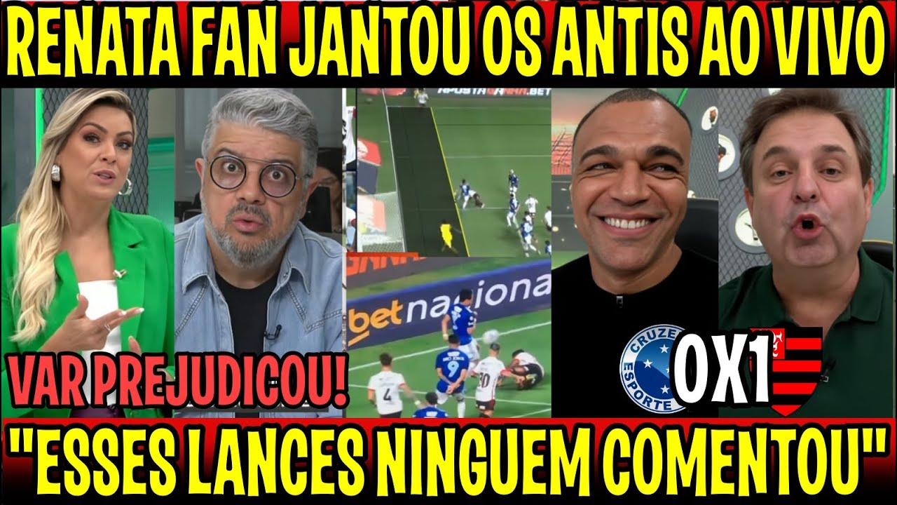 RENATA FAN DEU AULA E JANTOU OS ANTIS "O VAR AINDA PREJUDICOU O MENGÃO" CRUZEIRO 0X1 FLAMENGO