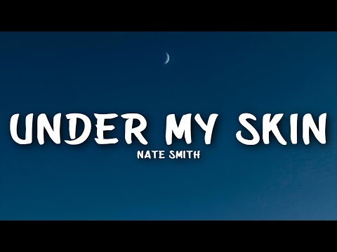 Nate Smith - Under My Skin (Lyrics)