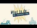 What to do on recovery day?