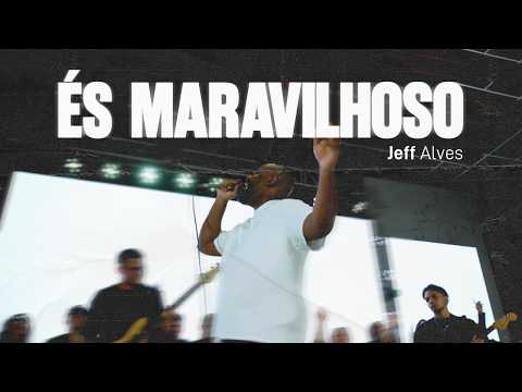 És Maravilhoso - Jeff Alves