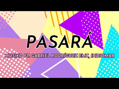 Pasará Letra l Musiko ft. Gabriel Rodríguez EMC, Indiomar