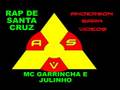 RAP DE SANTA CRUZ RARO MC GARRINCHA E JULINHO