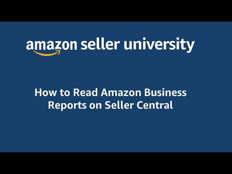 How to read Business Reports on Amazon Seller Central
