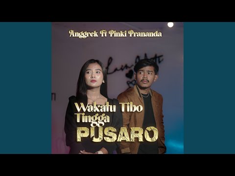 Wakatu Tibo Tingga Pusaro (feat. Pinki Prananda)