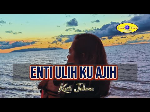 Enti Aku Ulih Ajih - Kath Jelema (Official Lyric Video)