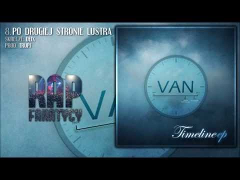 08. VAN - Po drugiej stronie lustra (skrecze: Deix; prod. Trupi) 