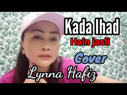 Kada Ihad(Hain Jasli)Cover Lynna Hafiz