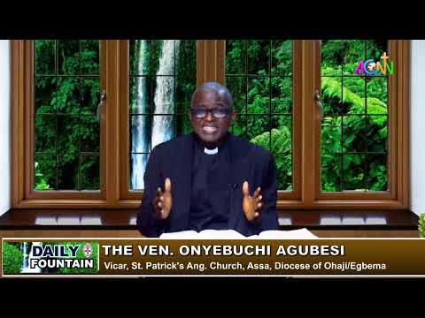 DAILY FOUNTAIN DEVOTIONAL FOR OCTOBER 30, 2023: THE VEN. ONYEBUCHI AGUBESI