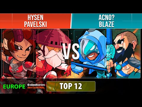 Hysen & Pavelski VS Acno? & Blaze - Top 12 - EU - Brawlhalla SteelSeries Invitational 2022