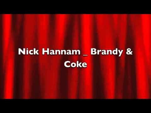 Nick Hannam - Brandy & Coke