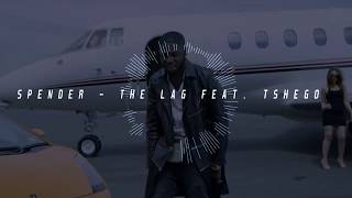 Spender - The Lag Feat  Tshego {Official Audio}