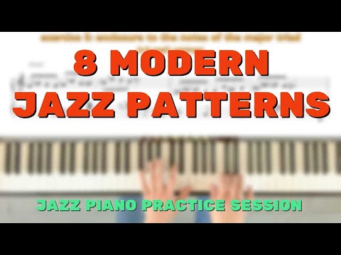 Jazz Piano Practice Session - 8 Modern Jazz Patterns