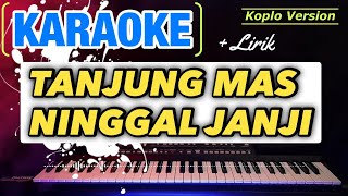 Download lagu TANJUNG MAS NINGGAL JANJI KARAOKE 2023... mp3