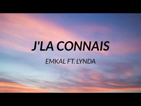 Emkal - J'la connais, Pt. 1 (Remix) ft. Lynda (Paroles)