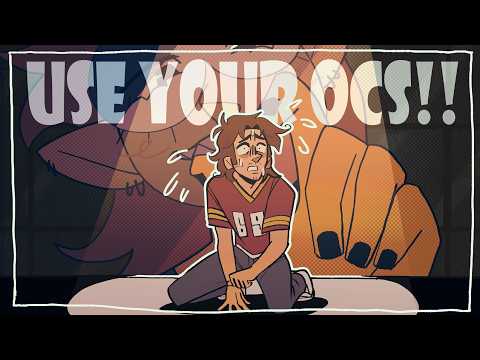 The Best Uses for Your OCs