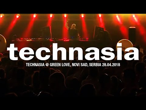 Technasia @ Green Love, Novi Sad, Serbia 28.04.2018