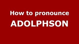 How to pronounce Adolphson