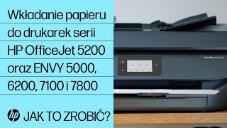 Wkładanie papieru do drukarek serii HP OfficeJet 5200 oraz ENVY 5000, 6200, 7100 i 7800