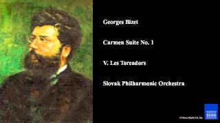 Georges Bizet, Carmen Suite No. 1, V. Les Toreadors