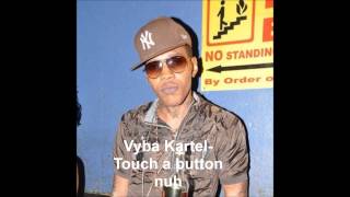 Vybz Kartel -Touch a button nuh