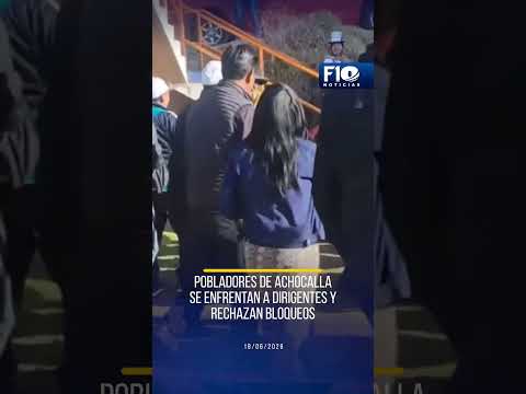 “¡No al bloqueo, queremos trabajar!”, fue el clamor generalizado en la localidad de Achocalla.