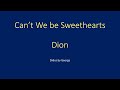Dion   Can't We be Sweethearts karaoke