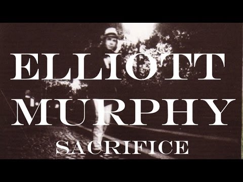 Sacrifice - Elliott Murphy
