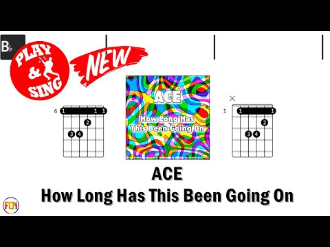 How Long Has This Been Going On - ACE