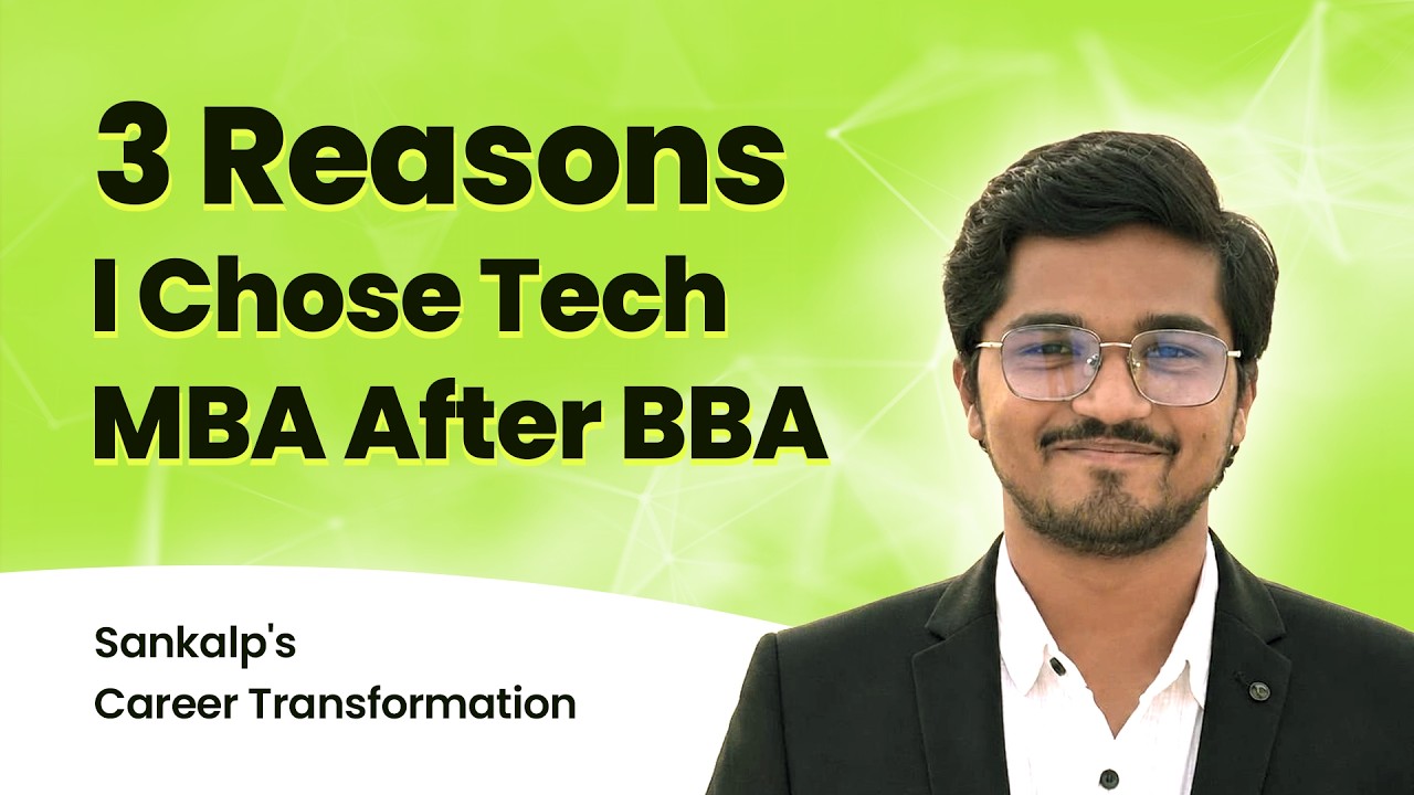 3 Reasons I Chose Tech MBA After BBA | MBA in Technology Management - Sankalp