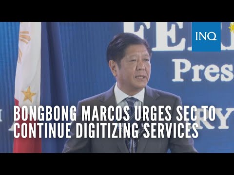 Marcos Jr. urges SEC to continue digitizing services