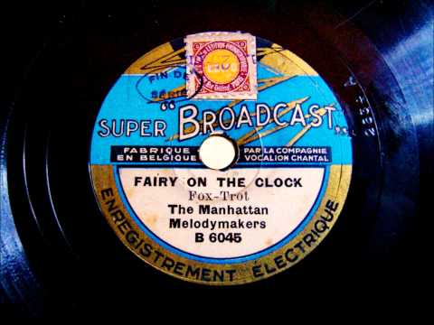 The Manhattan Melody Makers - Fairy on the Clock - Foxtrot - 1930