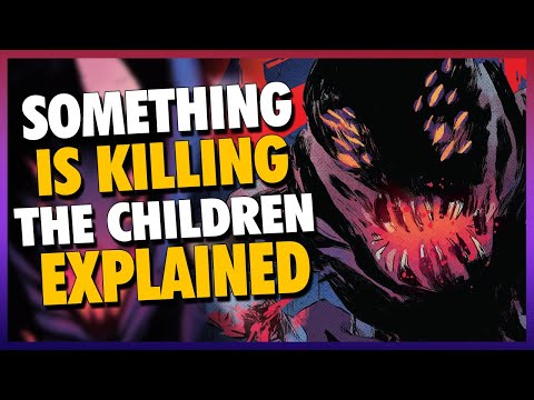 Let's Talk about the Monsters of Something is Killing the Children