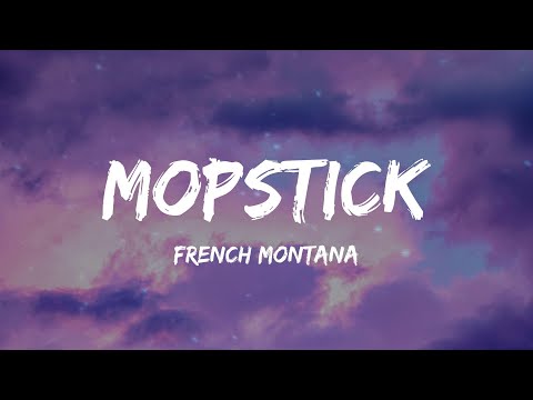 French Montana, Kodak Black - Mopstick (Lyrics)