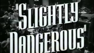 Slightly Dangerous (1943) Video