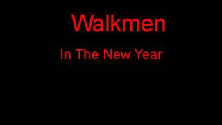 Walkmen In The New Year + Lyrics