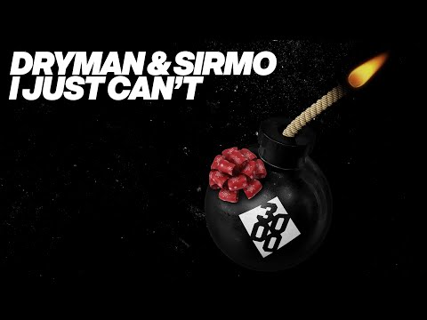 Dryman & Sirmo - I Just Can't