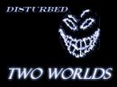 Disturbed - Two Worlds