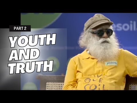 Youth and Truth Part 2 | Sadhguru at IIT Kanpur | Youth and Truth